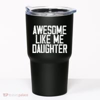 Awesome Like My Daughter Mom Dad MotherS Day FatherS Day Tumbler thumb 0