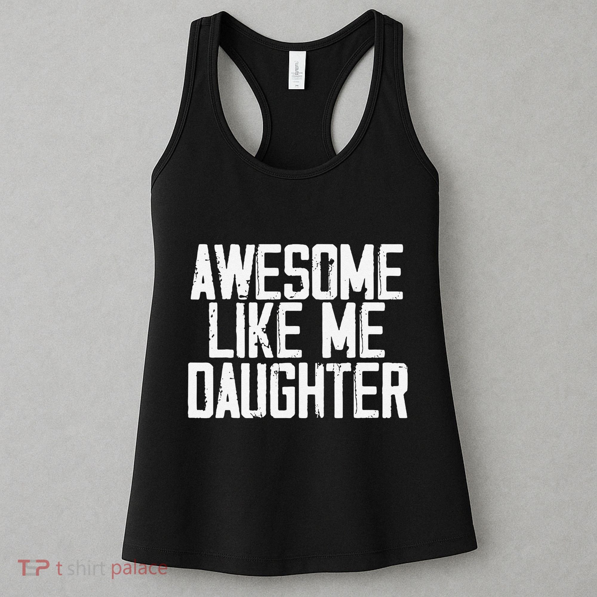 Awesome Like My Daughter Mom Dad MotherS Day FatherS Day Women's Tank Top