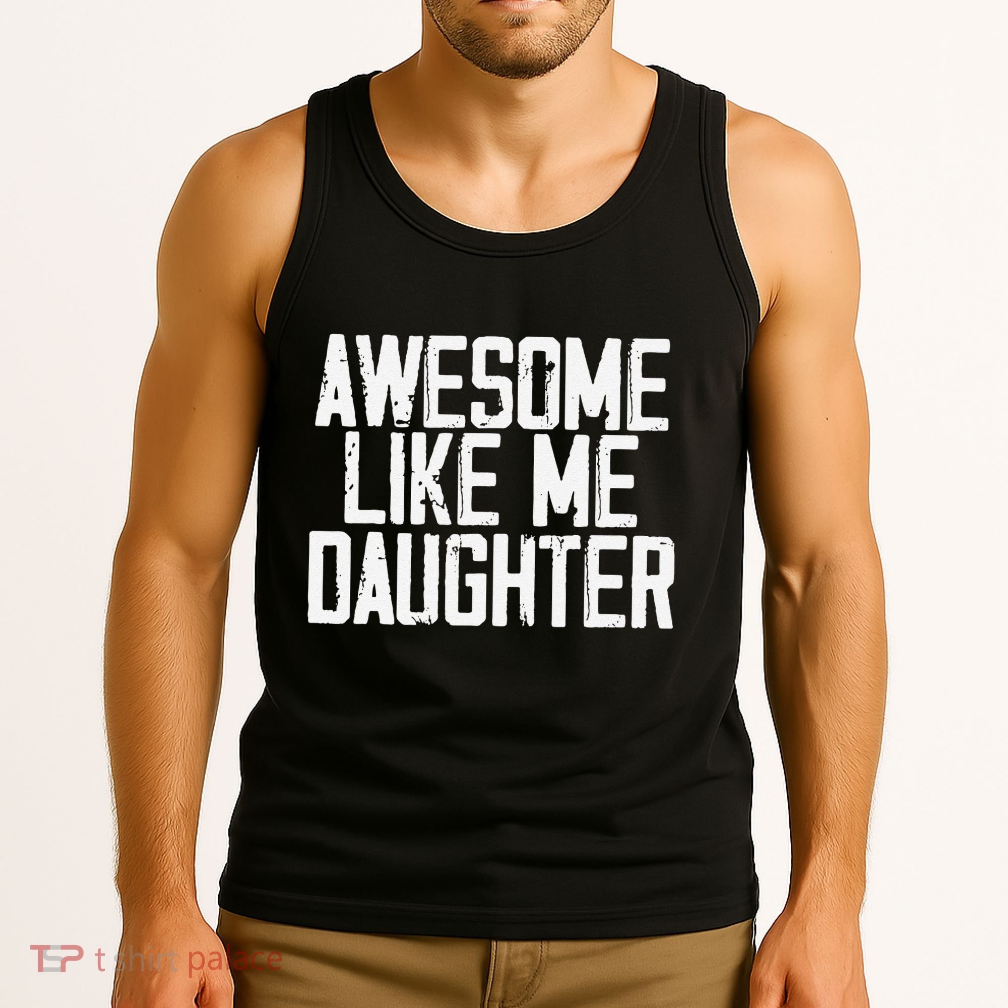 Awesome Like My Daughter Mom Dad MotherS Day FatherS Day Tank Top