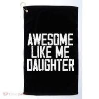 Awesome Like My Daughter Mom Dad MotherS Day FatherS Day Golf Towel thumb 0