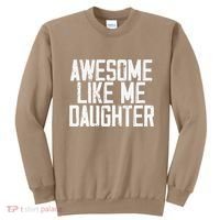 Awesome Like My Daughter Mom Dad MotherS Day FatherS Day Sweatshirt thumb 0