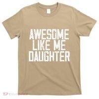 Awesome Like My Daughter Mom Dad MotherS Day FatherS Day T-Shirt thumb 0