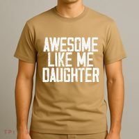 Awesome Like My Daughter Mom Dad MotherS Day FatherS Day T-Shirt thumb 3