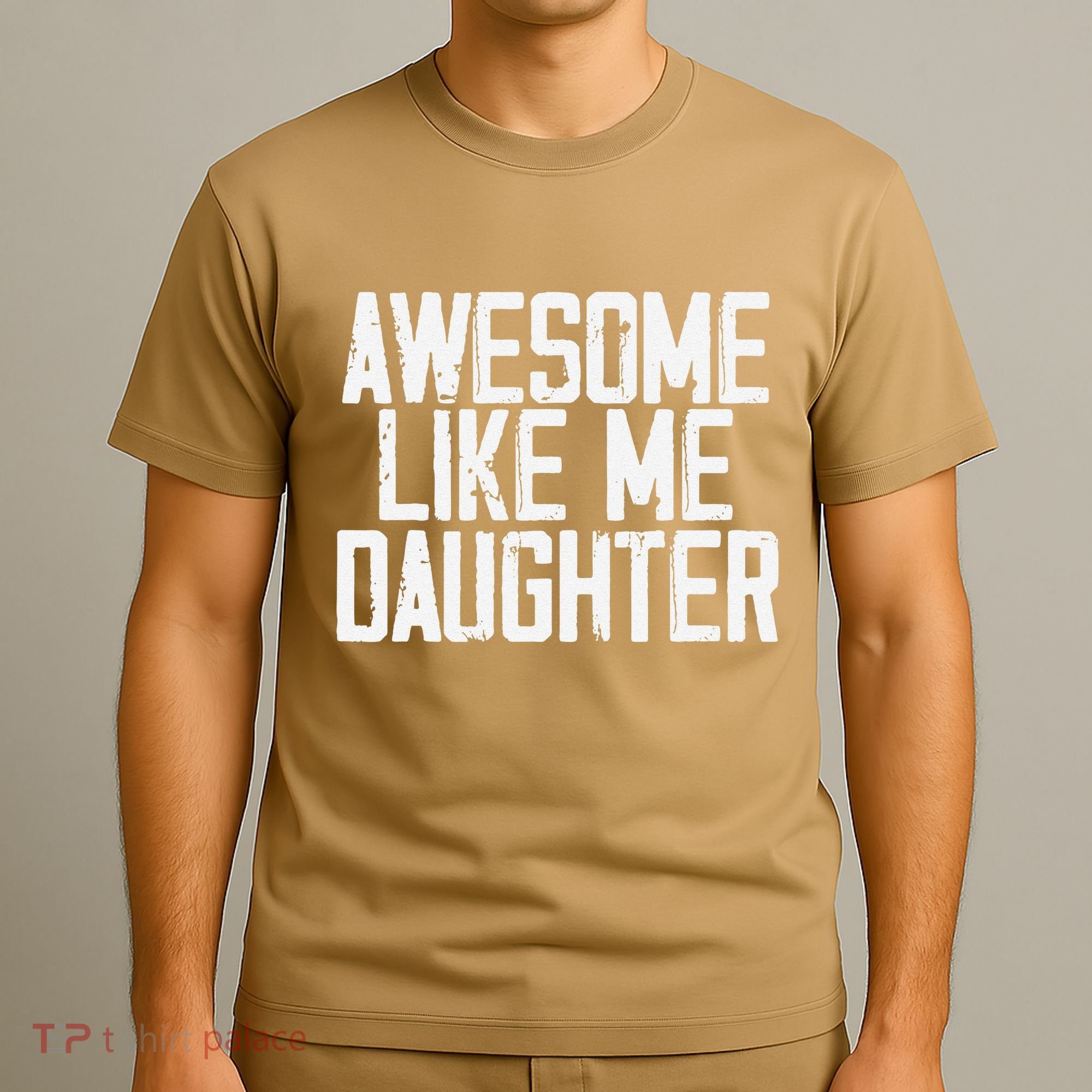 Awesome Like My Daughter Mom Dad MotherS Day FatherS Day T-Shirt