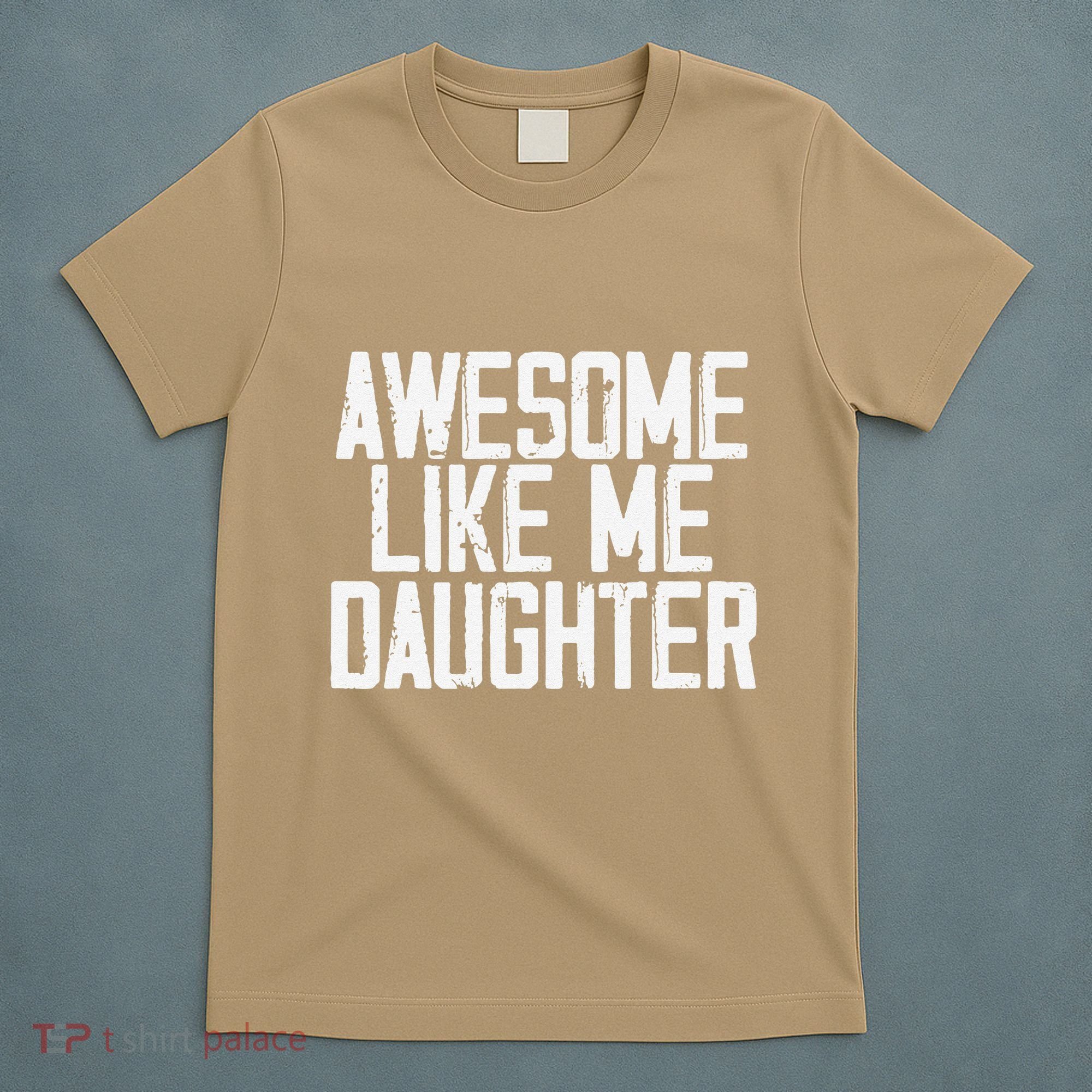 Awesome Like My Daughter Mom Dad MotherS Day FatherS Day T-Shirt