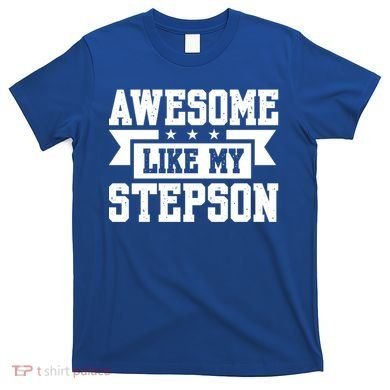 Awesome Like My Stepson Bonus Dad Gift T-Shirt