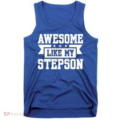 Awesome Like My Stepson Bonus Dad Gift Tank Top