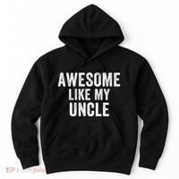 Awesome Like My Uncle Funny Uncle Jokes Uncle Humor Best Uncle Ever Cool Uncle Hoodie thumb 0