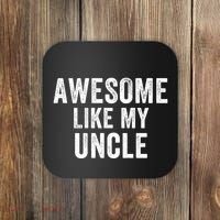Awesome Like My Uncle Funny Uncle Jokes Uncle Humor Best Uncle Ever Cool Uncle Coaster thumb 0