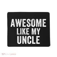 Awesome Like My Uncle Funny Uncle Jokes Uncle Humor Best Uncle Ever Cool Uncle Mousepad thumb 0