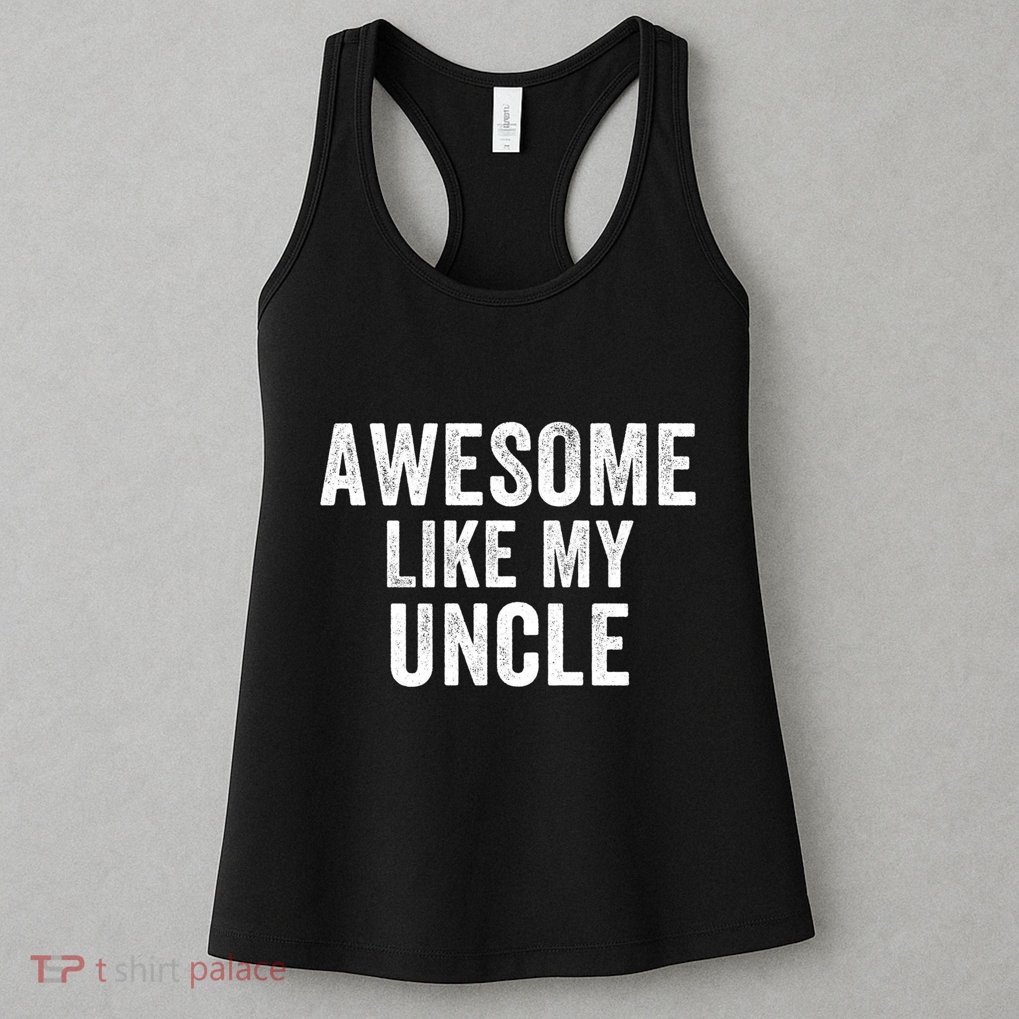 Awesome Like My Uncle Funny Uncle Jokes Uncle Humor Best Uncle Ever Cool Uncle Women's Tank Top