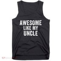 Awesome Like My Uncle Funny Uncle Jokes Uncle Humor Best Uncle Ever Cool Uncle Tank Top thumb 0