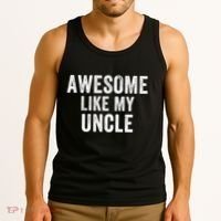 Awesome Like My Uncle Funny Uncle Jokes Uncle Humor Best Uncle Ever Cool Uncle Tank Top thumb 3