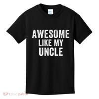 Awesome Like My Uncle Funny Uncle Jokes Uncle Humor Best Uncle Ever Cool Uncle Kids T-Shirt thumb 0