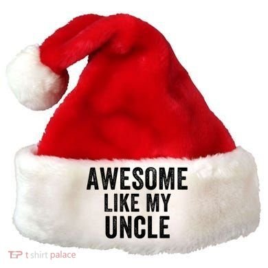 Awesome Like My Uncle Funny Uncle Jokes Uncle Humor Best Uncle Ever Cool Uncle Santa Hat