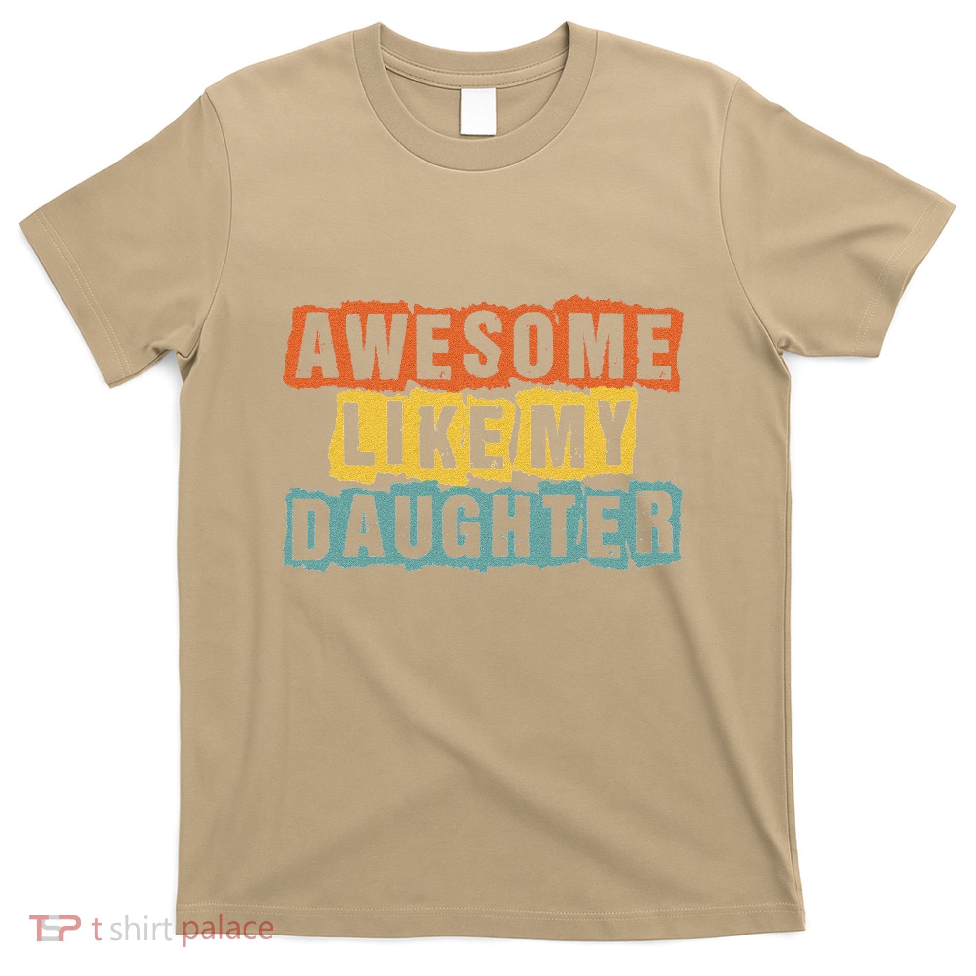 Awesome Like My Daughter Man Funny Fathers Day Retro Vintage T-Shirt