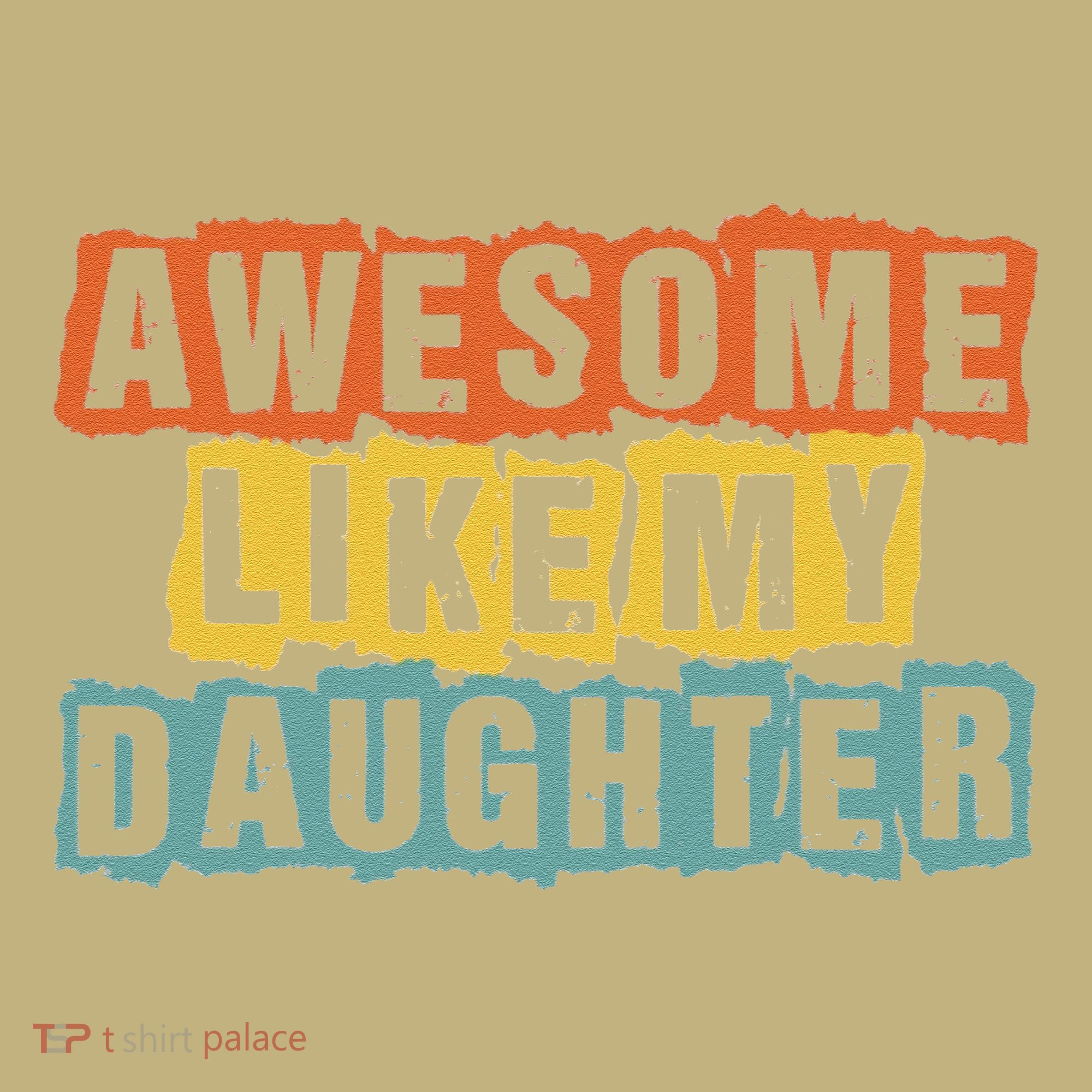 Awesome Like My Daughter Man Funny Fathers Day Retro Vintage T-Shirt