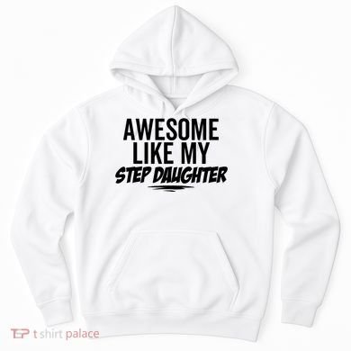Awesome Like My Step Daughter Funny Sarcastic Joke Birthday Hoodie