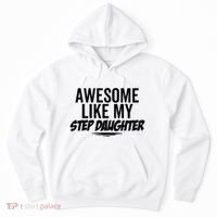 Awesome Like My Step Daughter Funny Sarcastic Joke Birthday Hoodie thumb 0
