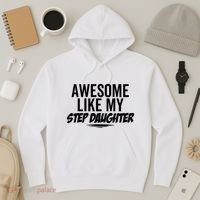 Awesome Like My Step Daughter Funny Sarcastic Joke Birthday Hoodie thumb 3