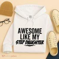 Awesome Like My Step Daughter Funny Sarcastic Joke Birthday Hoodie thumb 4
