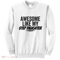 Awesome Like My Step Daughter Funny Sarcastic Joke Birthday Sweatshirt thumb 0