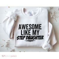 Awesome Like My Step Daughter Funny Sarcastic Joke Birthday Sweatshirt thumb 2