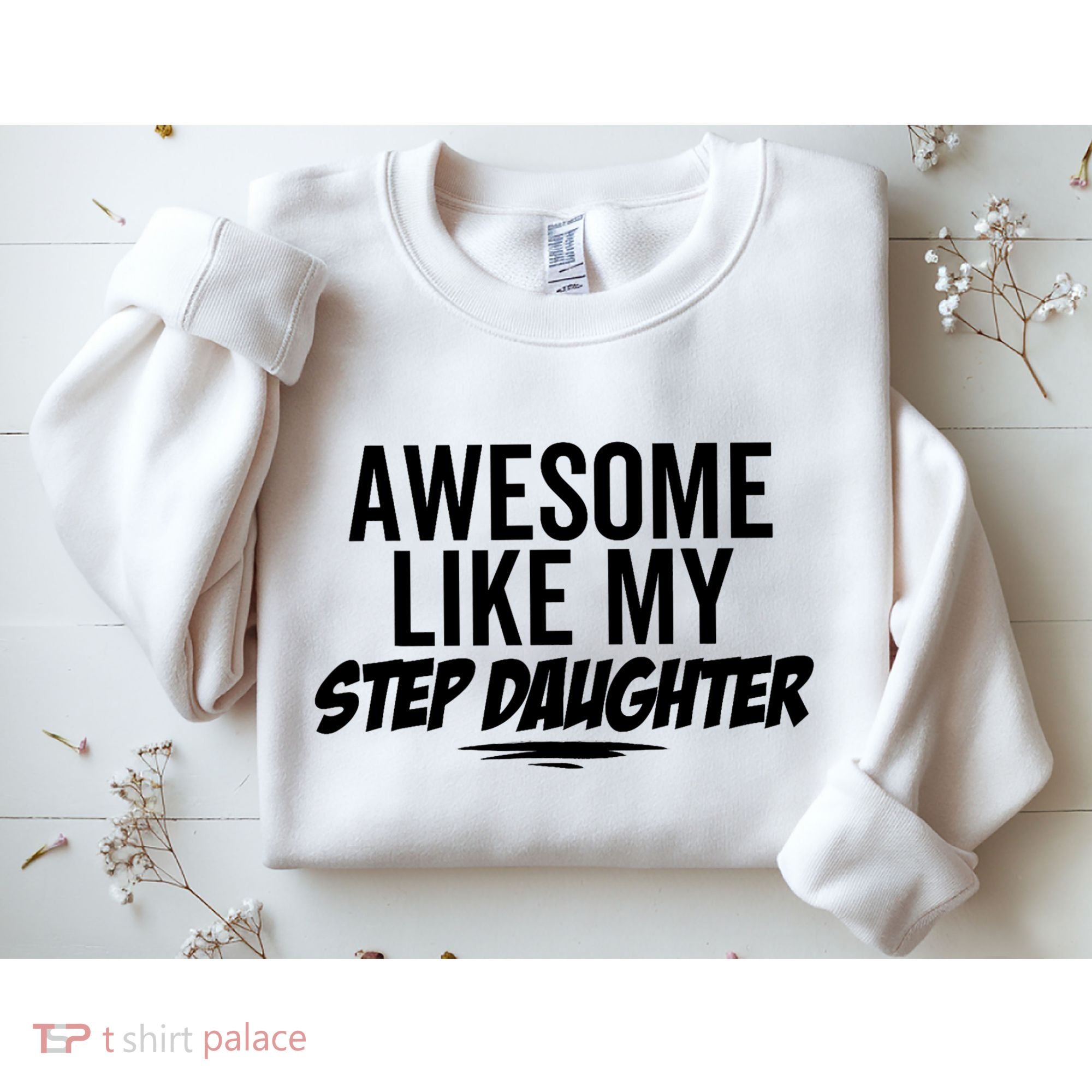 Awesome Like My Step Daughter Funny Sarcastic Joke Birthday Sweatshirt