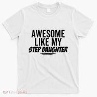 Awesome Like My Step Daughter Funny Sarcastic Joke Birthday T-Shirt thumb 0
