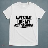 Awesome Like My Step Daughter Funny Sarcastic Joke Birthday T-Shirt thumb 5