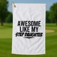 Awesome Like My Step Daughter Funny Sarcastic Joke Birthday Golf Towel thumb 1