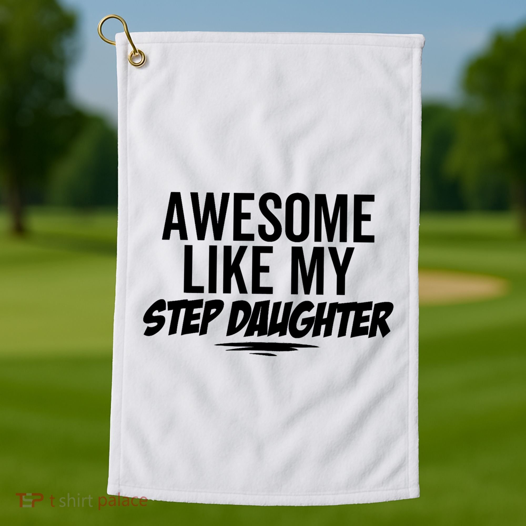 Awesome Like My Step Daughter Funny Sarcastic Joke Birthday Golf Towel