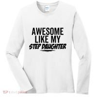 Awesome Like My Step Daughter Funny Sarcastic Joke Birthday Women's Long Sleeve Shirt thumb 0