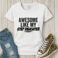 Awesome Like My Step Daughter Funny Sarcastic Joke Birthday Women's T-Shirt thumb 3