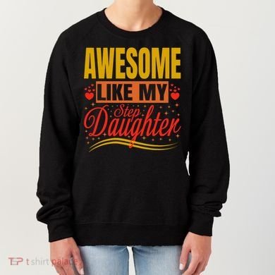 Awesome Like My Step Daughter Stepdad & Stepmom FatherS Day Women's Sweatshirt
