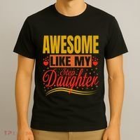 Awesome Like My Step Daughter Stepdad & Stepmom FatherS Day T-Shirt thumb 3