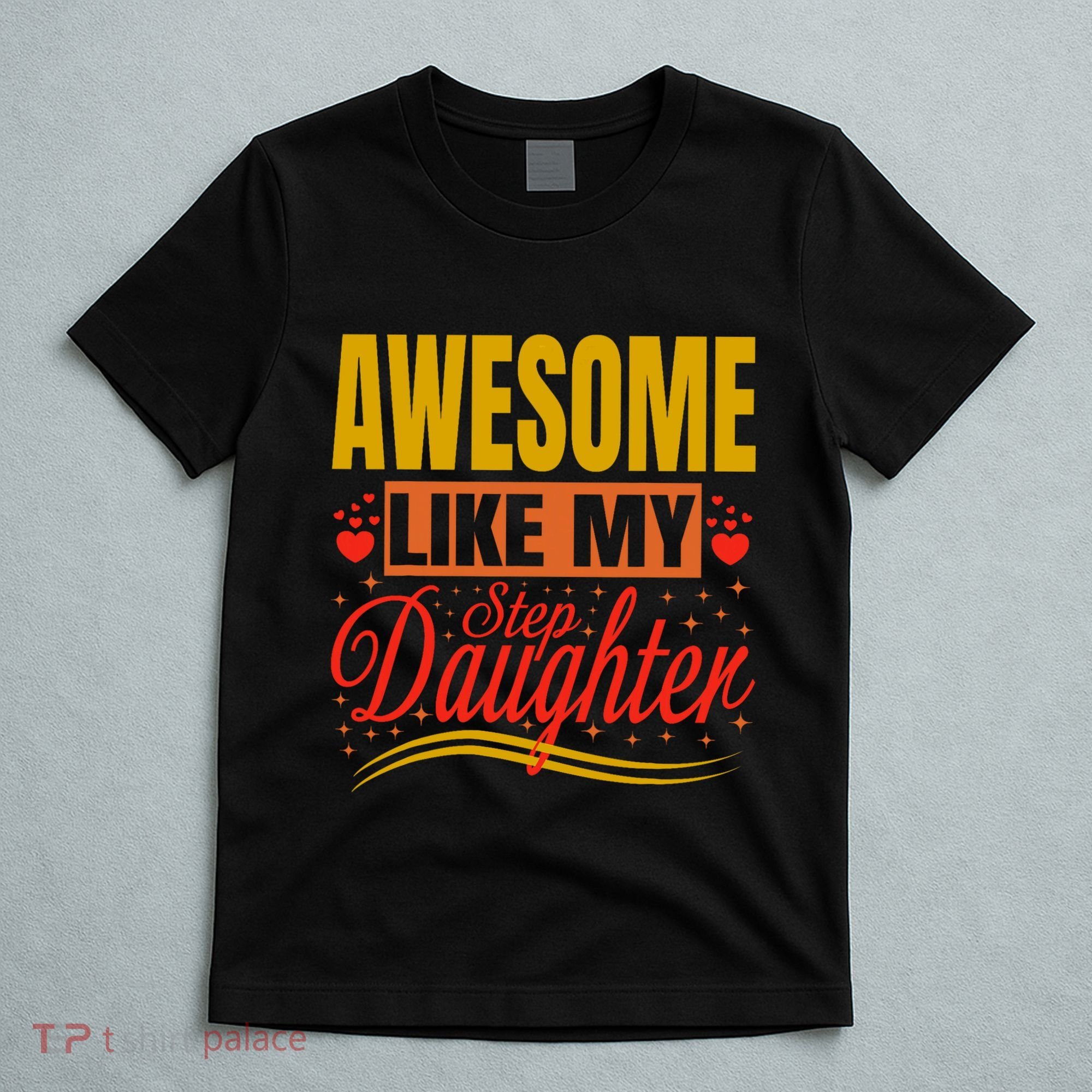 Awesome Like My Step Daughter Stepdad & Stepmom FatherS Day T-Shirt