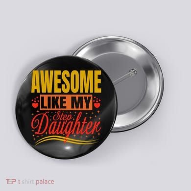 Awesome Like My Step Daughter Stepdad & Stepmom FatherS Day Button