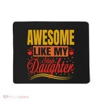 Awesome Like My Step Daughter Stepdad & Stepmom FatherS Day Mousepad thumb 0