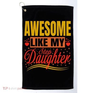 Awesome Like My Step Daughter Stepdad & Stepmom FatherS Day Golf Towel