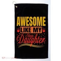 Awesome Like My Step Daughter Stepdad & Stepmom FatherS Day Golf Towel thumb 0