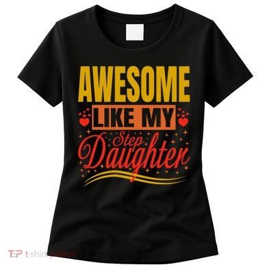 Awesome Like My Step Daughter Stepdad & Stepmom FatherS Day Women's T-Shirt
