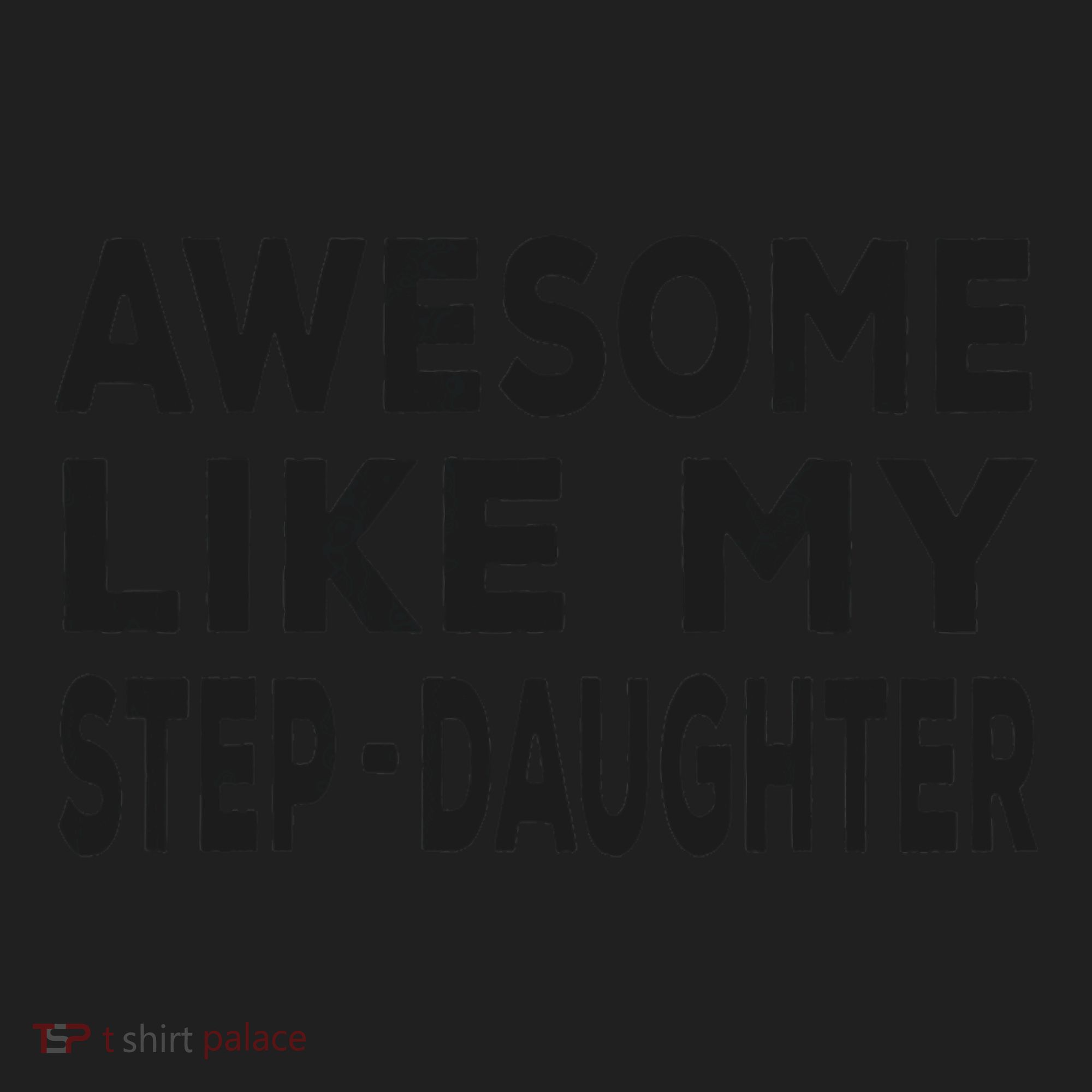 Awesome Like My Stepdaughter Funny Fathers Day Women's Sweatshirt