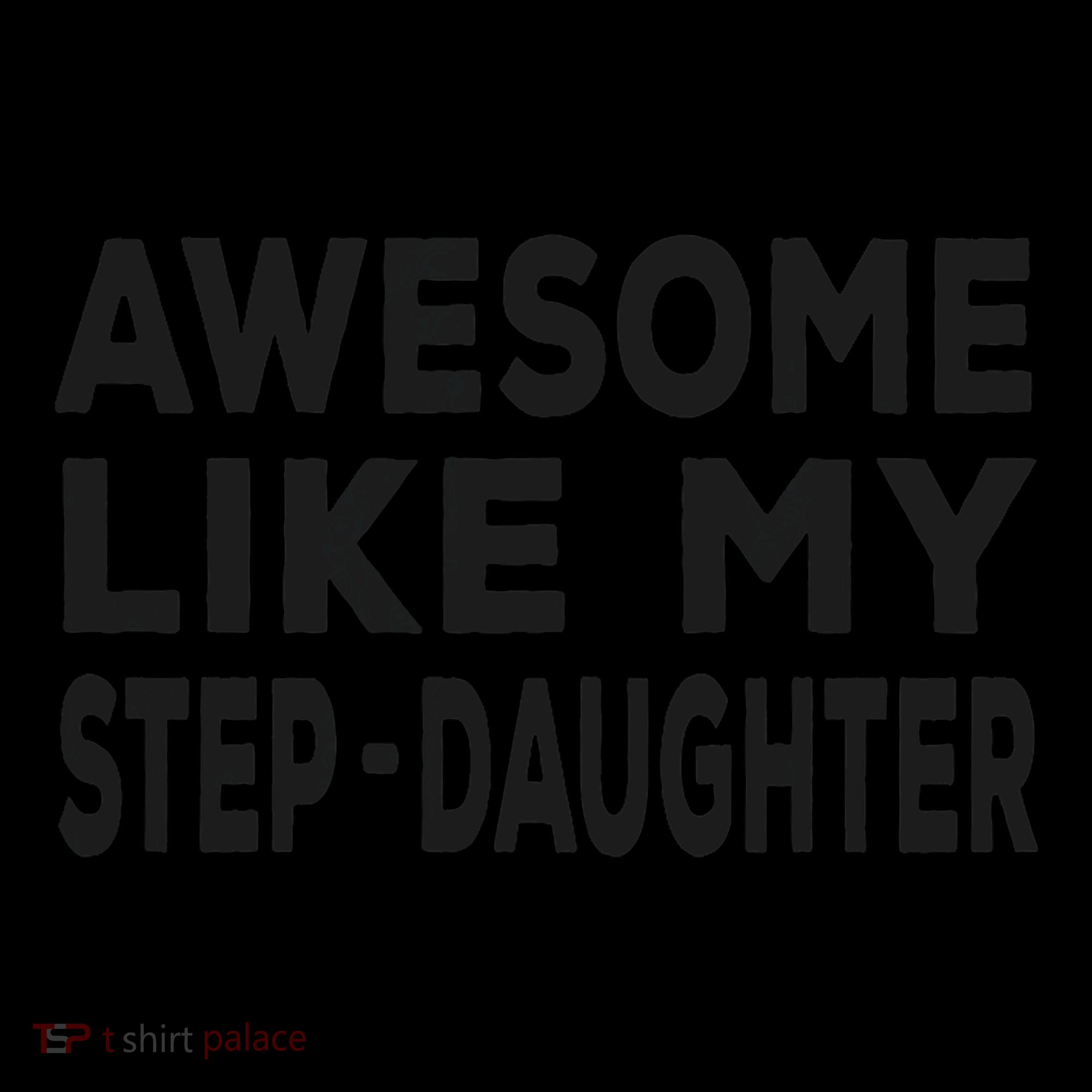 Awesome Like My Stepdaughter Funny Fathers Day Toddler Hoodie