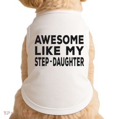 Awesome Like My Stepdaughter Funny Fathers Day Doggie Tank