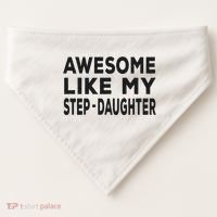 Awesome Like My Stepdaughter Funny Fathers Day USA-Made Doggie Bandana thumb 0