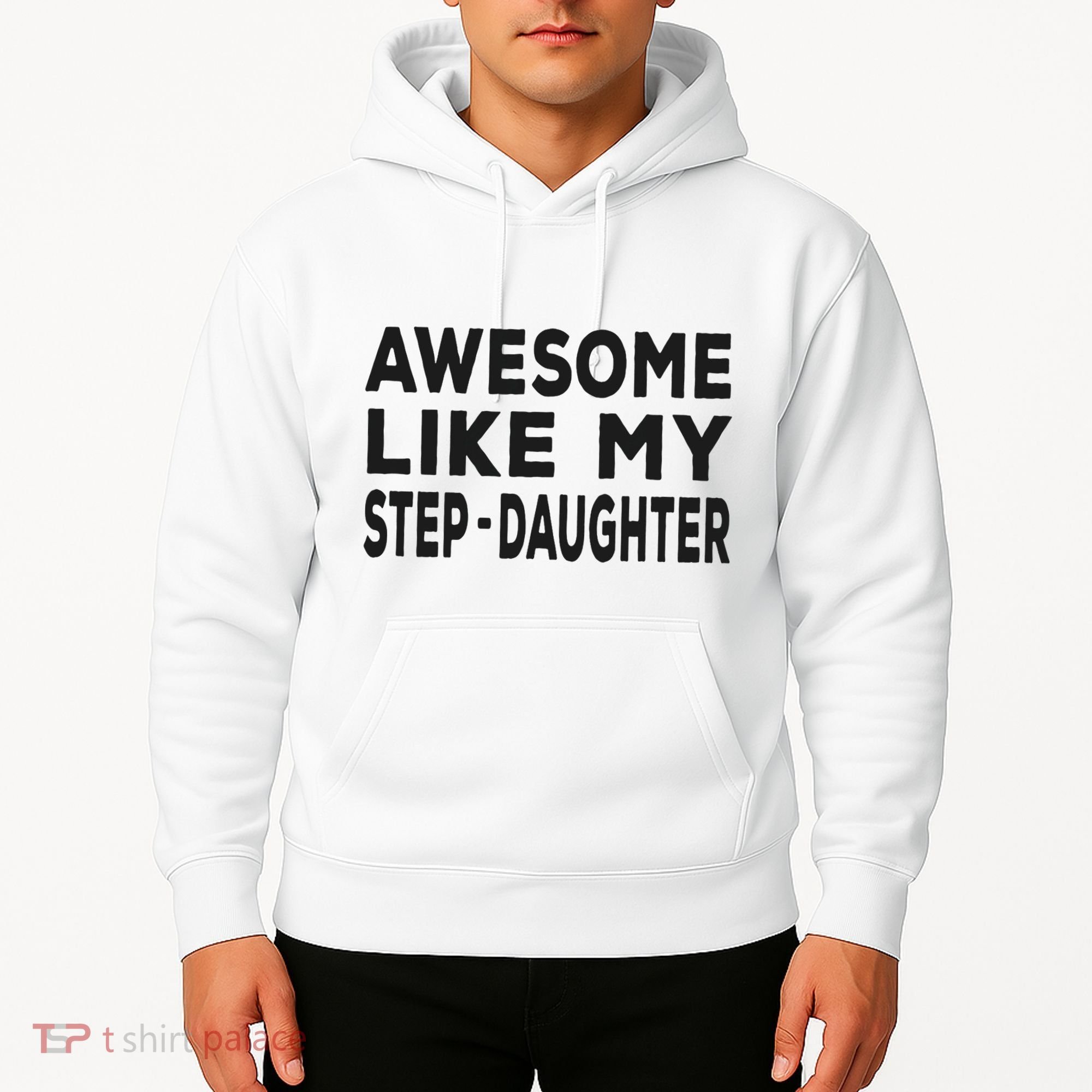 Awesome Like My Stepdaughter Funny Fathers Day Hoodie
