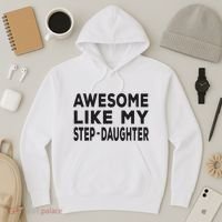 Awesome Like My Stepdaughter Funny Fathers Day Hoodie thumb 3