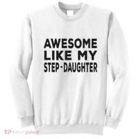 Awesome Like My Stepdaughter Funny Fathers Day Sweatshirt thumb 0