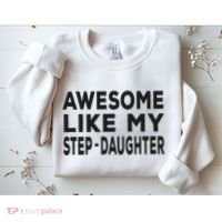 Awesome Like My Stepdaughter Funny Fathers Day Sweatshirt thumb 2